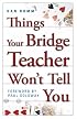 Things Your Bridge Teacher Won't Tell You