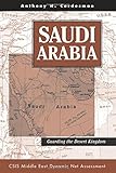Saudi Arabia : guarding the desert kingdom