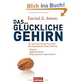 Das gl�ckliche Gehirn: �ngste, Aggressionen und Depressionen �berwinden  - So nehmen Sie Einfluss auf die Gesundheit Ihres Gehirns