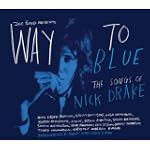 Way To Blue - The Songs Of Nick Drake