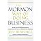 The Mormon Way of Doing Business (Reprint) (Paperback)