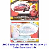 Wheels American Muscle 04 Dale Earnhardt Jr. Premier Card
