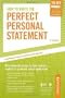 How to Write the Perfect Personal Statement: Write powerful essays for law, business, medical, or graduate school application