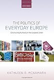 The politics of everyday Europe : constructing authority in the European Union