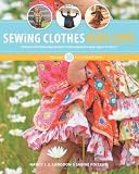 Sewing Clothes Kids Love: Sewing Patterns and Instructions for Boys' and Girls' Outfits [Spiral-bound]
