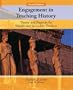 Engagement in Teaching History: Theory and Practice for Middle and Secondary Teachers (2nd Edition)