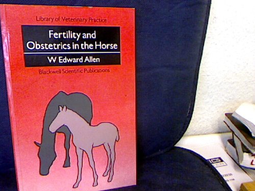 Fertility and Obstetrics in the Horse (Library of Veterinary Practice)