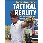 Tactical Reality: An Uncommon Look At Common-Sense Firearms Training And Tactics book cover
