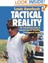 Tactical Reality: An Uncommon Look at Common-Sense Firearms Training and Tactics