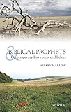 Biblical prophets and contemporary environmental ethics : re-reading Amos, Hosea, and First Isaiah