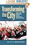 Transforming the City: Community Organizing and the Challenge of Political Change (Studies in Government & Public Policy)
