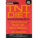 Men's Health TNT Diet: The Explosive New Plan to Blast Fat, Build Muscle, and Get Healthy in 12 Weeks