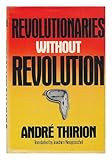 Revolutionaries without revolution