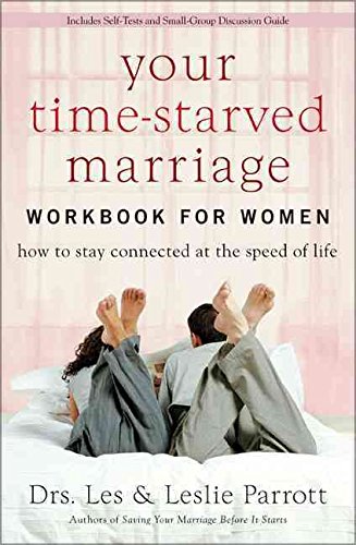 [Your Time-starved Marriage: Workbook for Women: How to Stay Connected at the Speed of Life] (By: Les Parrott III) [published: September, 2006]