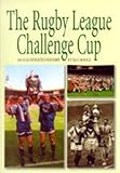 The Rugby league challenge cup : an illustrated history