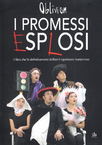 I promessi esplosi. Il libro che
