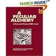 A Peculiar Alchemy: A Centennial History of SAR 1907-2007 (Southwest History and Culture) by Kay Hagan