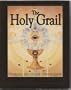 The Holy Grail: Its Origins, Secrets, and Meaning Revealed