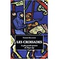 Les croisades : La plus grande aventure du Moyen Age