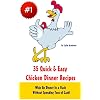 35 Quick & Easy Chicken Dinner Recipes: How To Cook Chicken The Whole Family Will Love! (Quick & Easy Chicken Recipes)