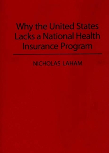 Why the United States Lacks a National Health Insurance Program