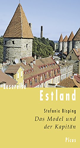 Lesereise Estland. Das Model und der Kapitän (German Edition)