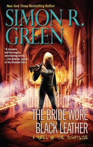 The Bride Wore Black Leather (Nightside) by Green, Simon R. (2012) Hardcover