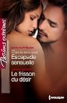 Escapade sensuelle - Le frisson du d�...
