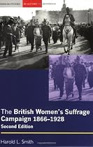 The British Women's Suffrage Campaign: 1866-1928 (Seminar Studies In History)