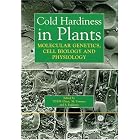 Cold Hardiness in Plants: Molecular Genetics, Cell Biology and Physiology (Cabi Publishing) by T. H. H. Chen, M. Uemura, and S. Fujikawa