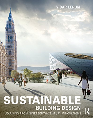 Sustainable Building Design: Learning from nineteenth-century innovations