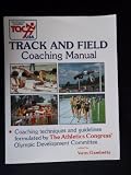 Athletics Congress Track and Field Coaching Manual: Coaching Techniques and Guidelines