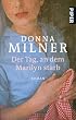 Der Tag, an dem Marilyn starb: Roman