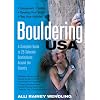 Bouldering USA: A Complete Guide to 25 Selected Destinations Around the Country