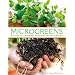Microgreens: A Guide To Growing Nutrient Packed Greens