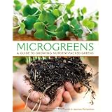 Microgreens: A Guide To Growing Nutrient-Packed Greens