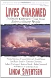 Lives Charmed: Intimate Conversations with Extraordinary People