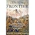 The First Frontier: The Forgotten History of Struggle, Savagery, and Endurance in Early America
