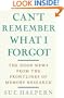 Can't Remember What I Forgot: The Good News from the Front Lines of Memory Research