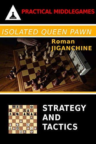 Isolated Queen Pawn: Strategy and Tactics