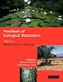 Handbook of Ecological Restoration: Volume 2, Restoration in Practice