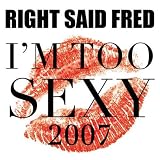 I'm Too Sexy (Original Mix (2006 Version)