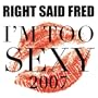 I'm Too Sexy (Original Mix (2006 Version)