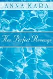 Her Perfect Revenge (a romantic comedy novel about getting even with a bad boy!)
