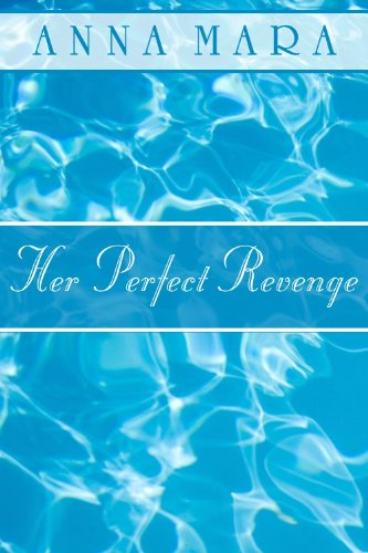 Her Perfect Revenge (a romantic comedy novel about getting even with a bad boy!)