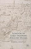 London in early modern English drama : representing the built environment