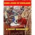 King John of England - A Short Biography