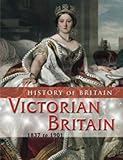 Victorian Britain, 1837 to 1901