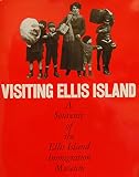 Visiting Ellis Island : a souvenir of the Ellis Island immigration museum