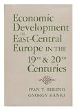 Economic development in East-Central Europe in the 19th and 20th centuries